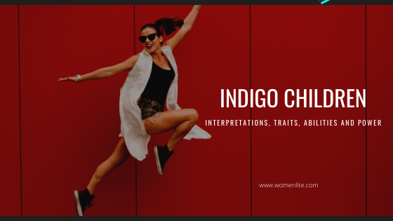 Indigo Children | Interpretations, Traits, Abilities and Power